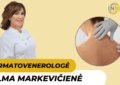 Dermatovenerologė Vilma Markevičienė InnMed klinikoje 6 Dermatovenerologė Vilma Markevičienė InnMed klinikoje
